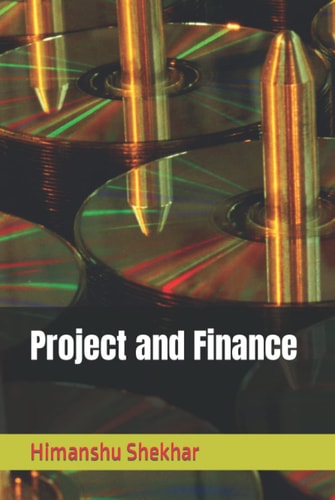 Project and Finance (Shekhar's Sc.&Tech.)