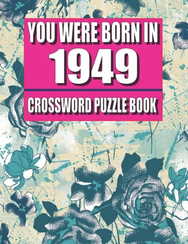 You Were Born In 1949: Crossword Puzzle Book