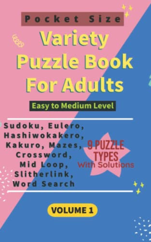 Variety Puzzle Book For Adults: Sudoku, Crossword, Mazes, Word Searches, Slitherlink and more! (Travel Edition Pocket Size Puzzle Book) (Volume 1)