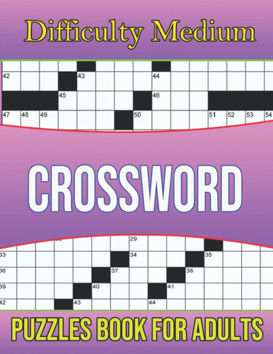 Difficulty Medium Crossword Puzzles Book For Adults: 2023 Crossword Puzzles Book For Adults And Seniors With Solution.