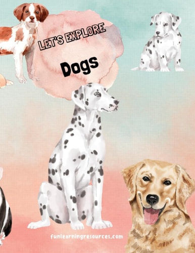 Let's Explore Dogs: Workbook, Dog Activity Book Facts, Fun Learning Resources (Let's Explore Workbooks)