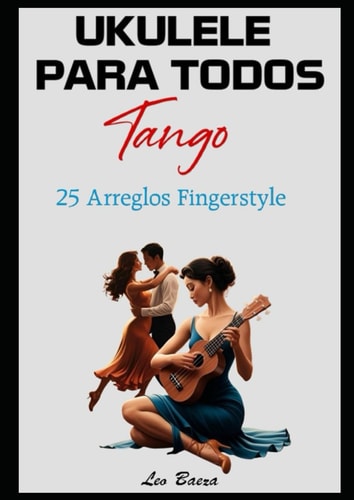 Ukulele para todos: Tango (Spanish Edition)