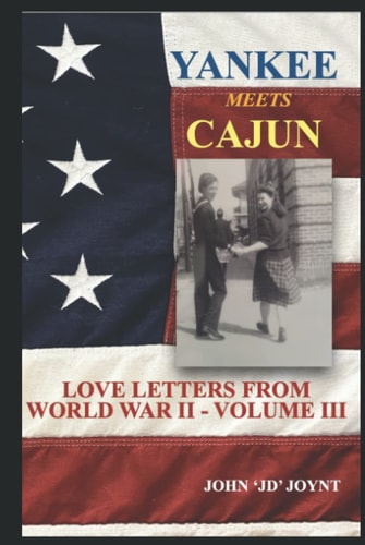 YANKEE meets CAJUN: Love Letters from World War II - Volume III