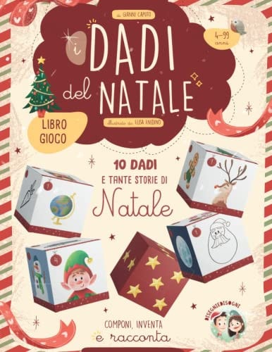 i Dadi del Natale - LIBRO GIOCO: COMPONI I DADI, INVENTA E RACCONTA STORIE DI NATALE (DISEGNIEDISOGNI | LIBRI GIOCO) (Italian Edition)
