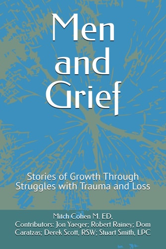 Men and Grief: Stories of Growth Through Struggles with Trauma and Loss