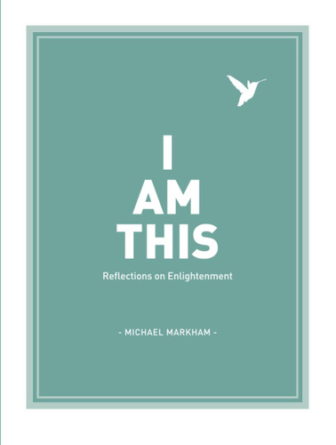 I Am This: Reflections on Enlightenment
