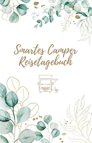 Smartes Camper Reisetagebuch: zum Ausfüllen auf Reisen mit dem Wohnmobil (German Edition)