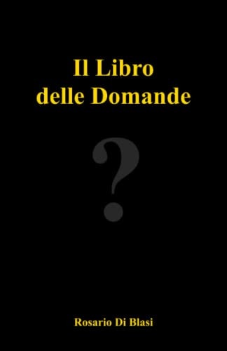 Il Libro delle Domande: Trova la risposta dentro di te (Italian Edition)