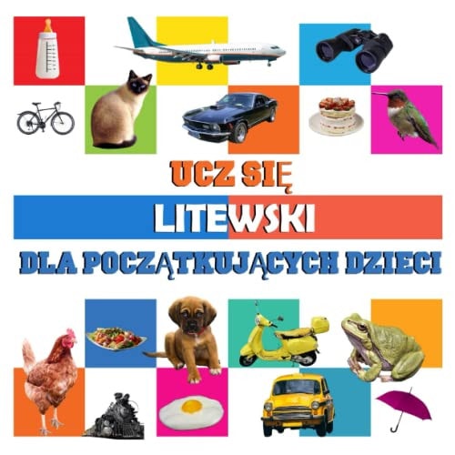 ucz się litewski dla początkujących dzieci: Moje pierwsze 100 litewski-polskich słów (Polish Edition)