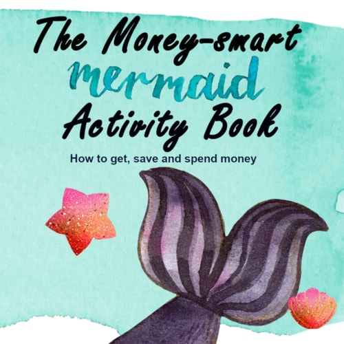 The Money-Smart Mermaid: Ocean Activity Watercolor Coloring Picture Book, Games and Learning Activities How to Spend, Save and Donate Money, Fun Activities for Money-Smart Kids