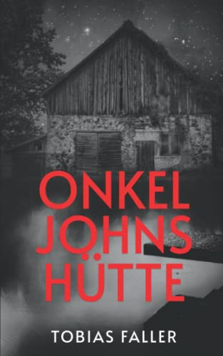 Onkel Johns Hütte: Kriminalroman (German Edition)
