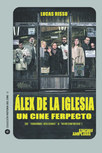 Àlex de la Iglesia, un cine ferpecto: (edición ampliada) (Spanish Edition)