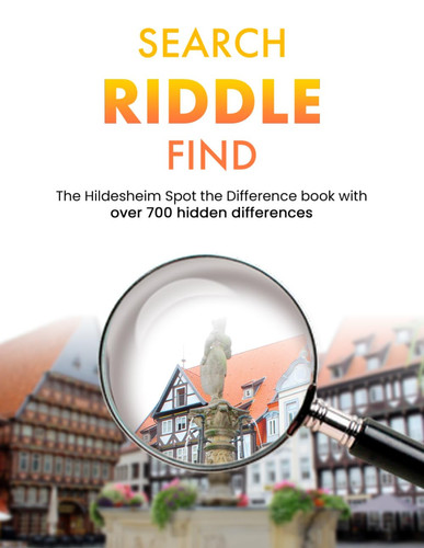 Search, Riddle, Find - The Hildesheim Spot the Difference Book with Over 700 Hidden Differences