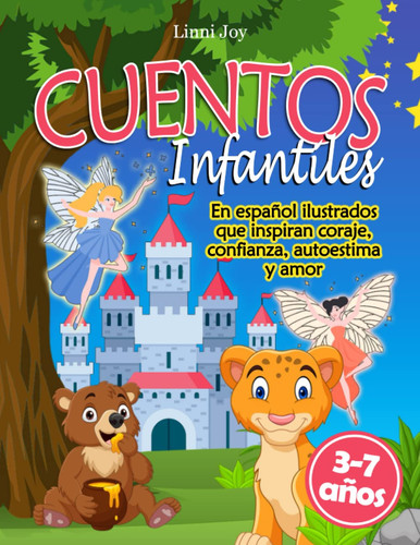 CUENTOS INFANTILES: en español ilustrados que inspiran coraje, confianza, autoestima y amor. De 3-7 años. (Libri per bambini divertenti ed educativi.) (Spanish Edition)