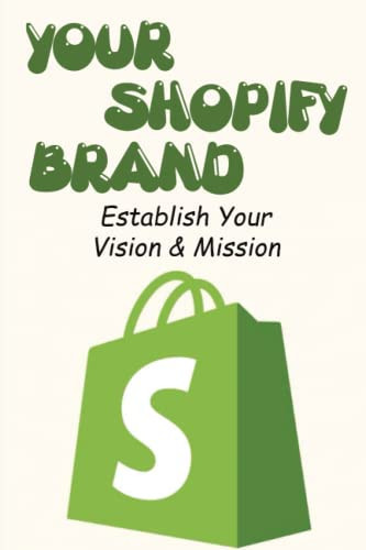 Your Shopify Brand: Establish Your Vision & Mission