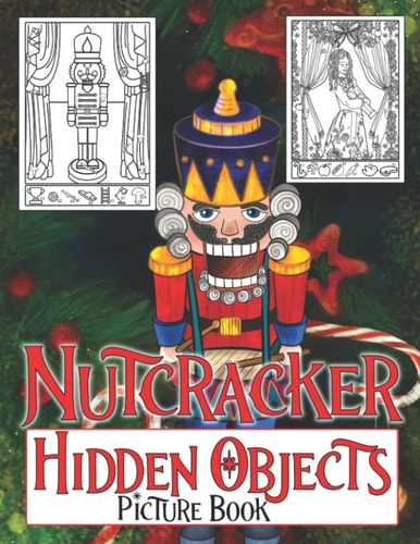 Nutcracker Hidden Objects Picture Book: Intriguing Collection With Creative And Amazing Hidden Objects Pictures, And A Lot More Fun | Gift Idea For Preschool And Kindergarten