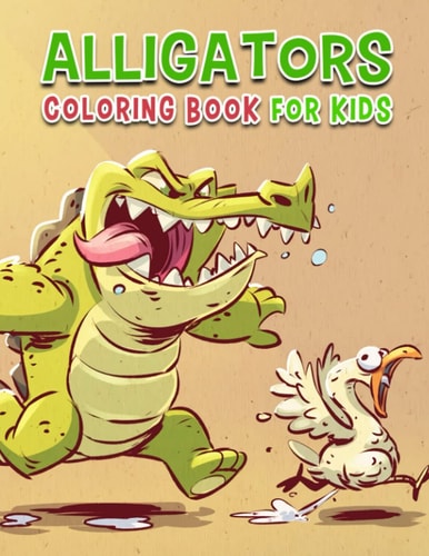 Alligators Coloring Book For Kids: Give A Collection Of An Animal With 40 Beautiful Pictures To Color | Gag Gifts | White Elephant Gifts | Stress Relief Gifts | Christmas Gifts