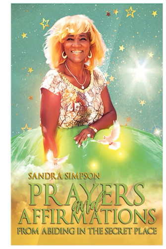 Prayers and Affirmations from Abiding in the Secret Place: Powerful Words to Live By
