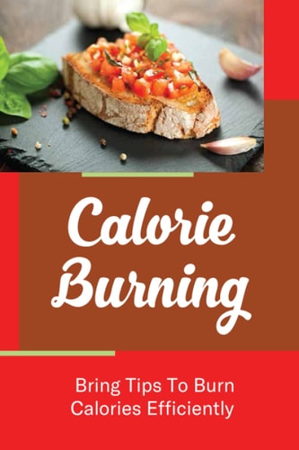 Calorie Burning: Bring Tips To Burn Calories Efficiently