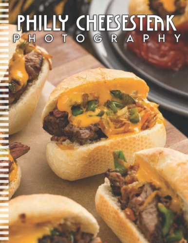 Philly Cheesesteak Photo Book: Compelling Photos Of Philly Cheesesteak Collection As A Perfect Gift Idea For Family Relatives Friends Lover All Age