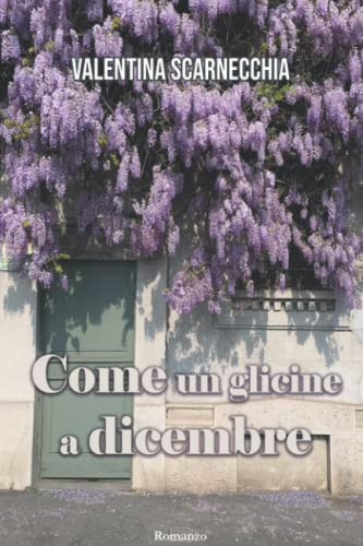 COME UN GLICINE A DICEMBRE.