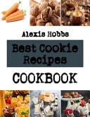 Best Cookie Recipes - Mouthwatering Cookie Recipes for Beginners