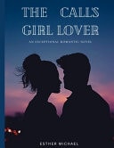 The Call's Girl Lover An Exceptional Romantic Novel