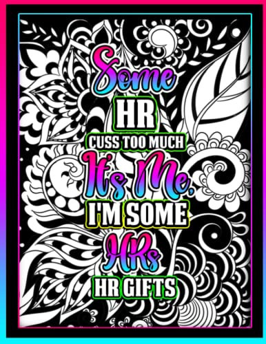 HR Gifts: Midnight Edition Swear Word Coloring Book for Adult with Stress Relieving & Relaxing Designs With Black Background | A Hilarious, Funny, ... You Gag Gift Idea for HR with Cuss Words