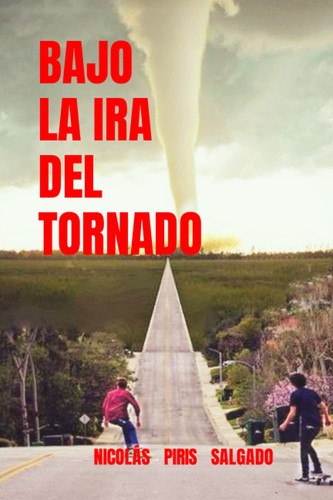 BAJO LA IRA DEL TORNADO.