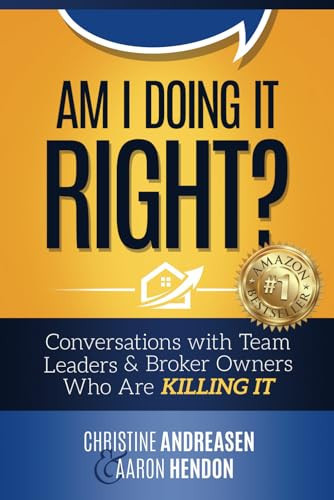 Am I Doing It Right? Conversations with Team Leaders & Broker Owners Who Are Killing It