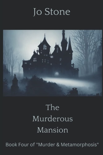 The Murderous Mansion (Murder & Metamorphosis)