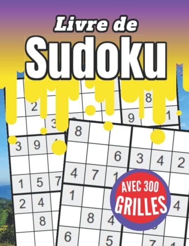 Livre de Sudoku avec 300 grilles: jeu de grille pour stimuler votre mémoire | Idée-cadeau d'anniversaire (French Edition)