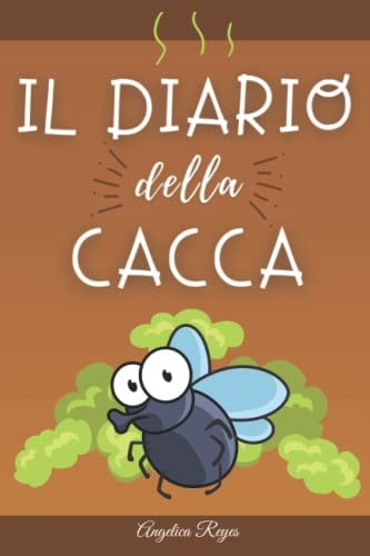 IL DIARIO DELLA CACCA: cose da fare mentre fai la cacca, indovinelli, cruciverba, sudoku e tante altre attività con giochi per trascorrere in pace il tuo momento sul trono (Italian Edition)