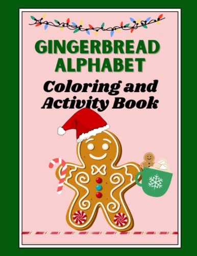 Gingerbread Alphabet Coloring and Activity Book: Festive activity book for children 3-6 years old