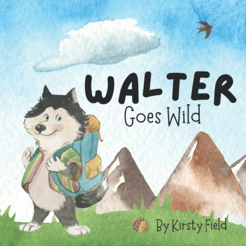 Walter Goes Wild Join Walter Wolf As He Goes Wild In The Great Outdoors!