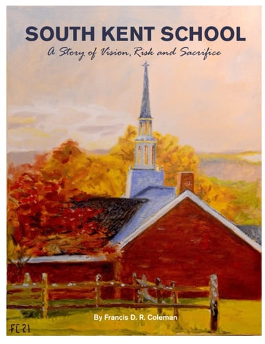 South Kent School: A Story of Vision, Risk and Sacrifice