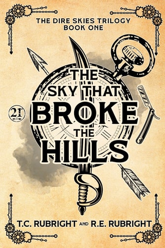 The Sky That Broke the Hills: Book 1 of the Dire Skies Trilogy