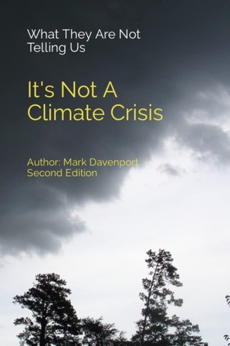 False Alarm - Climate Crisis: What they are not telling you