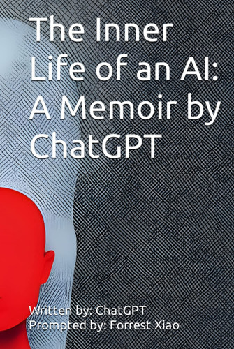 The Inner Life of an AI: A Memoir by ChatGPT