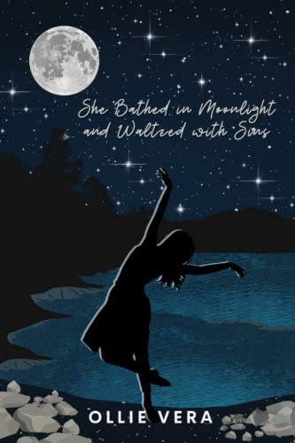 She Bathed in Moonlight and Waltzed with Sins