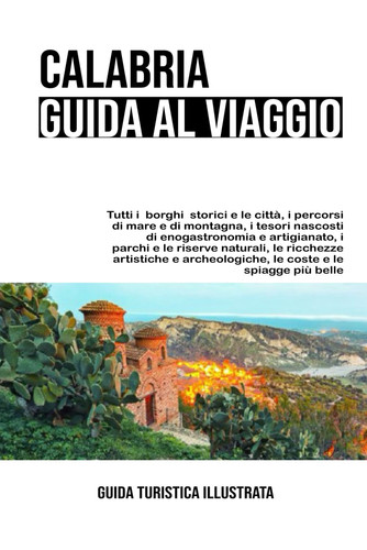 Calabria Guida Illustrata al Viaggio (Italian Edition)