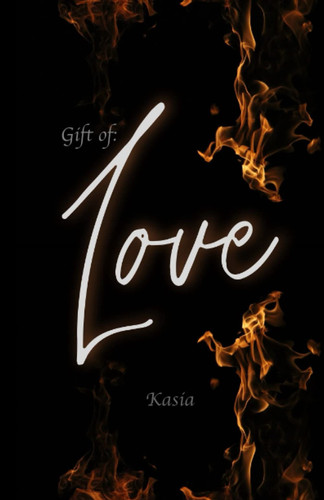 A Gift: Love: A Collection of Poetry