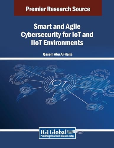 Smart and Agile Cybersecurity for IoT and IIoT Environments