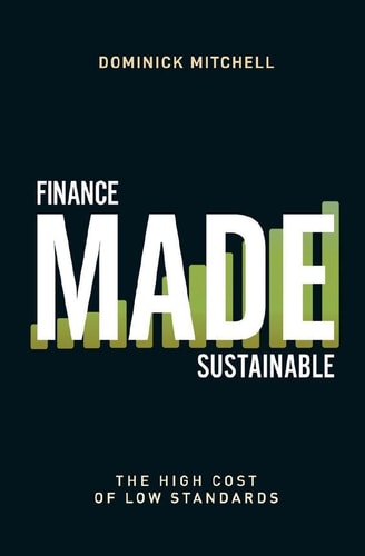 Finance Made Sustainable The High Cost of Low Standards