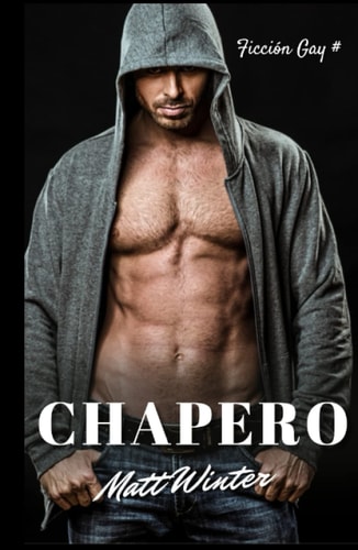 Chapero: Ficción Gay para Adultos (Heterocuriosos) (Spanish Edition)