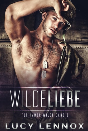 Wilde Liebe: Für Immer Wilde Band 6 (German Edition)