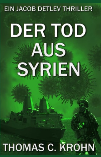 Der Tod aus Syrien: Ein Jacob Detlev Thriller (German Edition)