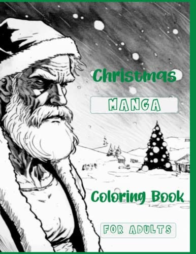 Christmas Manga Coloring Book For Adults: Detailed Manga-Anime adult coloring book stress relieving Christmas designs to color away the stresses of the day.