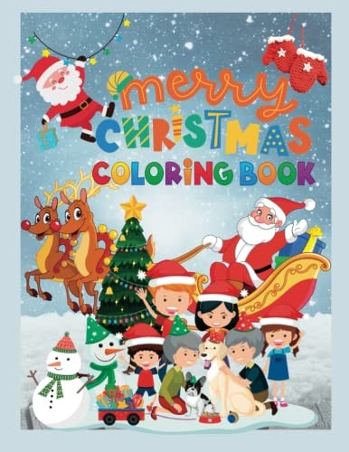 marry Christmas coloring book: Christmas Coloring Pages For toddlers and Kids: Super Cute, Easy And Fun for kids ages 2-8