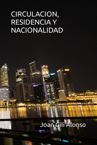 CIRCULACION, RESIDENCIA Y NACIONALIDAD (Spanish Edition)